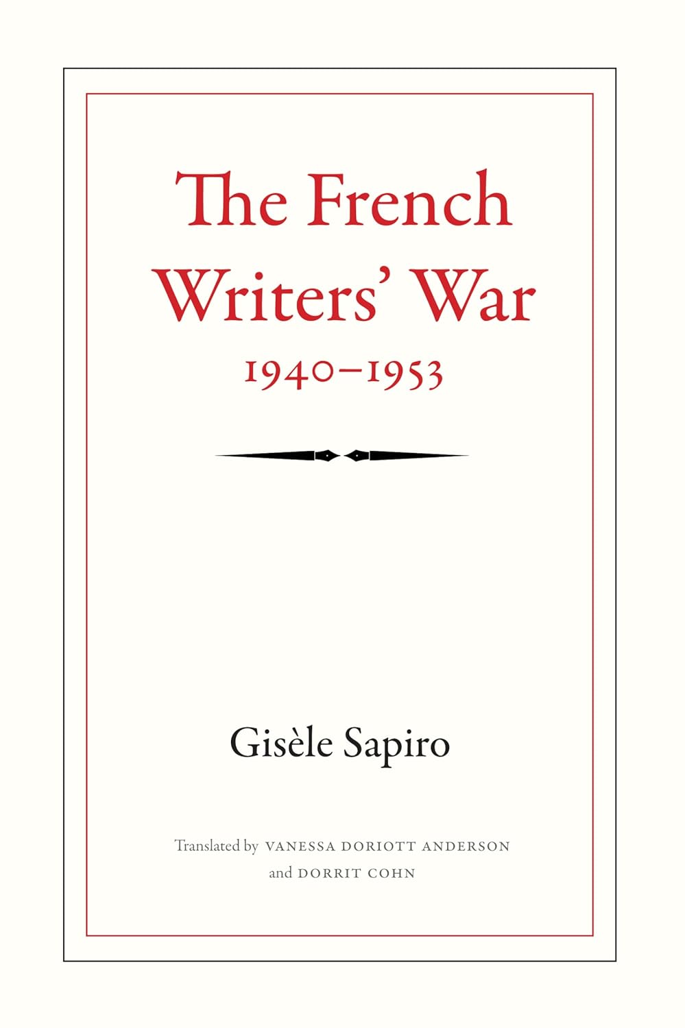 The French Writers' War, 1940-1953: Politics, History, Culture