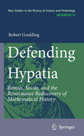 Defending Hypatia: Ramus and Savile's Rediscovery of Math