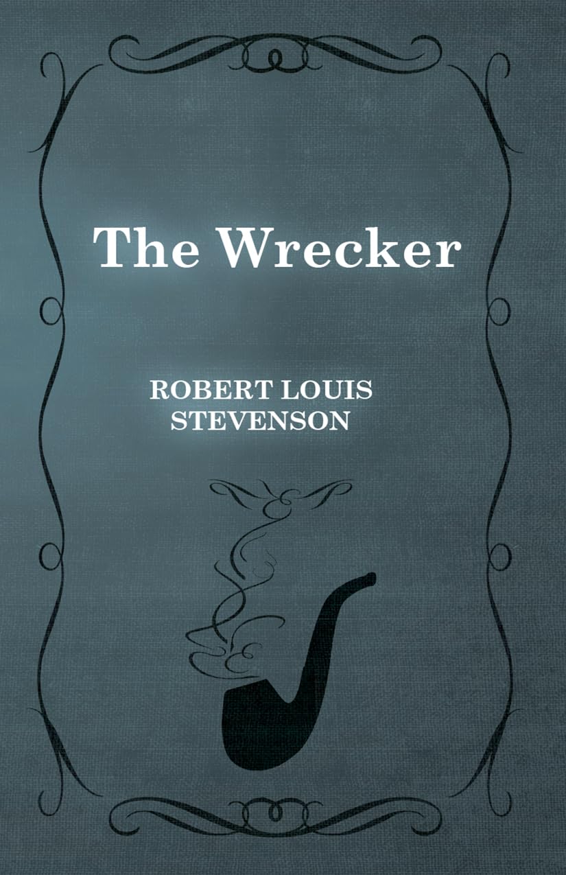 The Wrecker by Robert Louis Stevenson - A Gripping Adventure