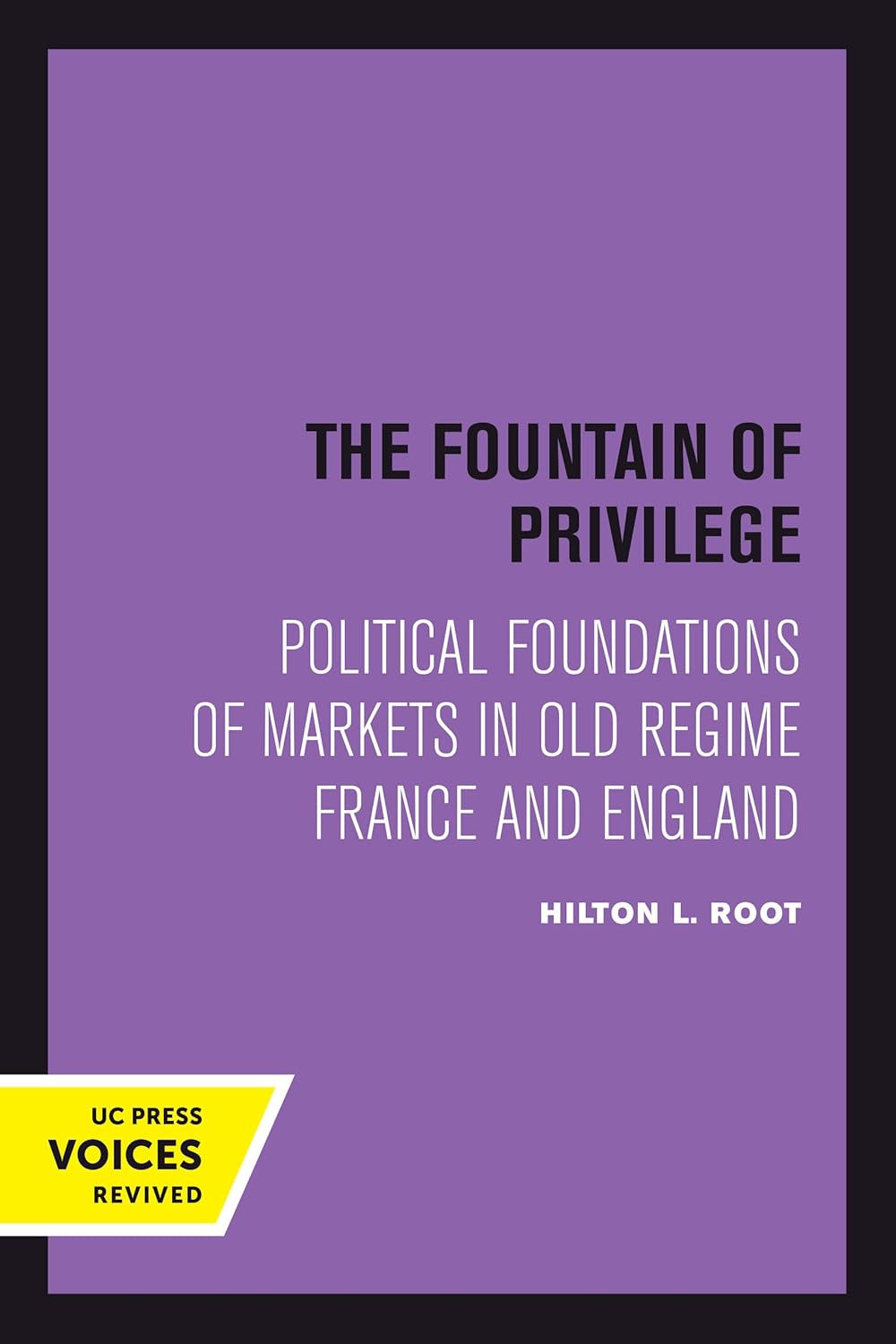 Fountain of Privilege: Political Foundations of Markets in Old Regime