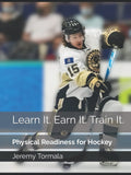 Learn It. Earn It. Train It. Physical Readiness for Hockey - Season