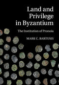 Land and Privilege in Byzantium: The Institution of Pronoia