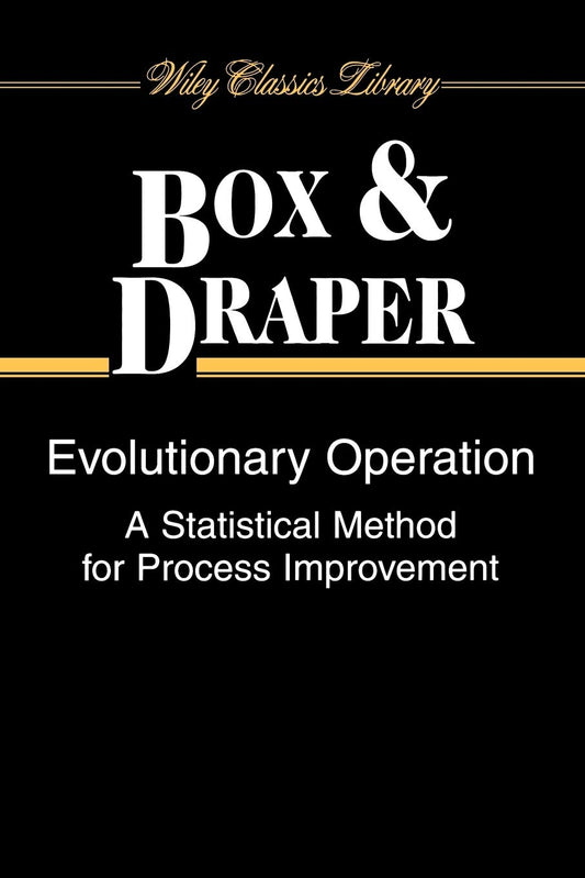 Evolutionary Operation: A Statistical Method for Process Improvement