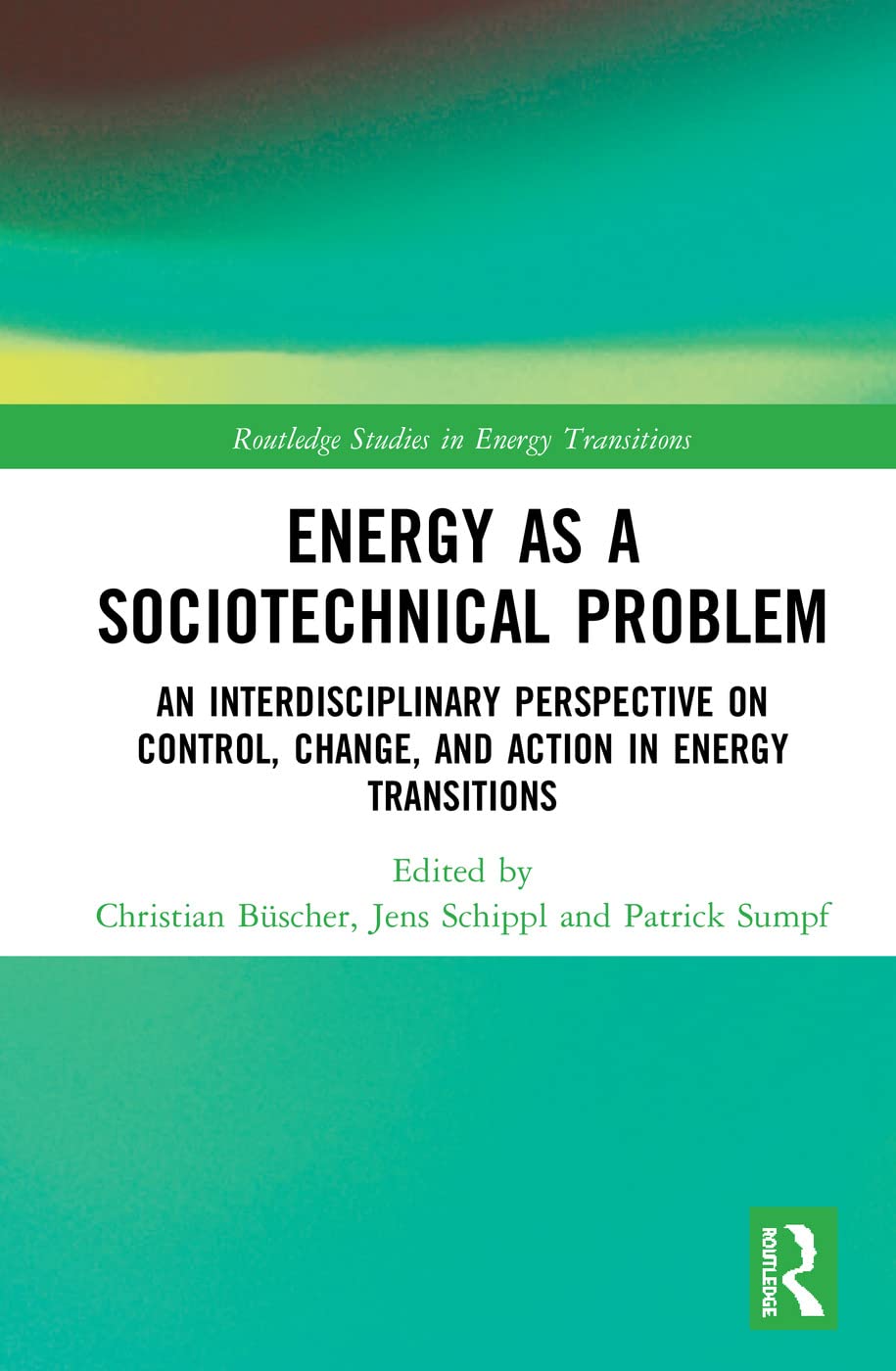 Energy as a Sociotechnical Problem: Insights from Routledge Studies