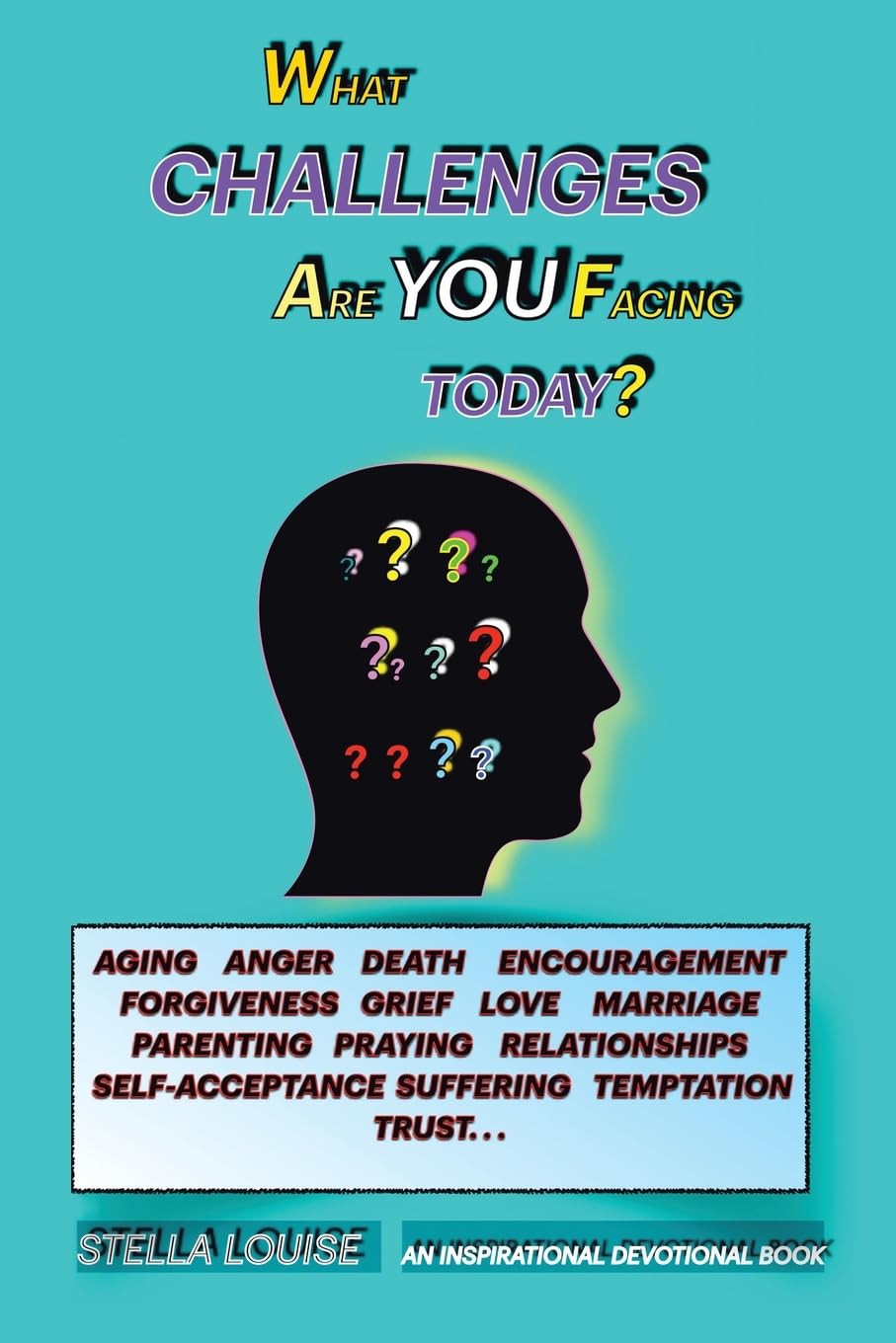 What Challenges Are You Facing Today?: An Inspirational Devotional