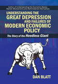 Understanding the Great Depression and Failures of Modern Economic