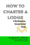 How to Charter a Lodge: A No-Nonsense Unsanctioned Guide - Practical