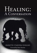 Healing: A Conversation - A Field Guide to Redemption by Annette