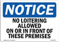 OSHA Notice Sign - No Loitering Allowed On Or in Front of These