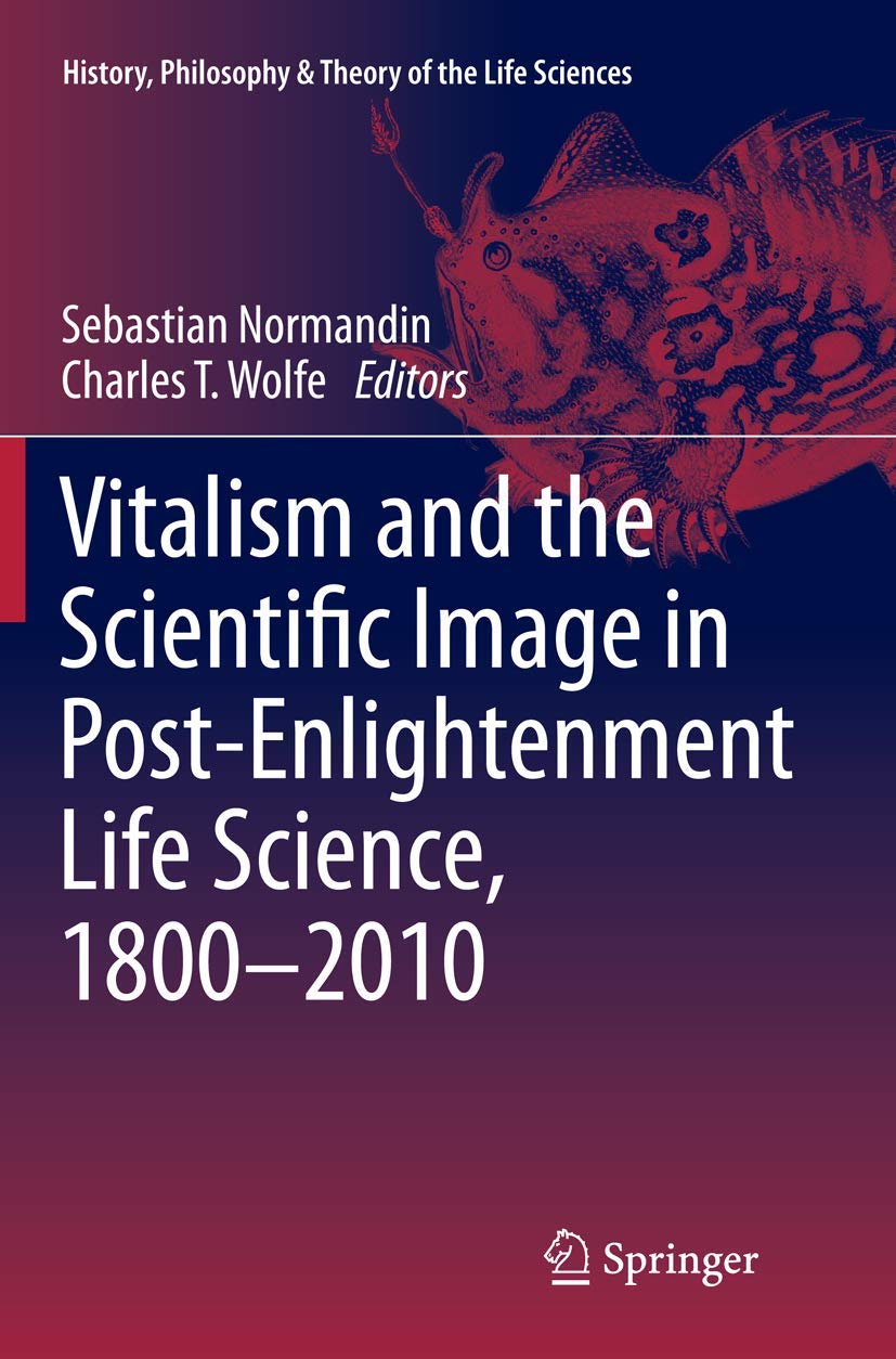 Vitalism and the Scientific Image in Post-Enlightenment Life Science