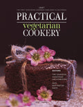 Practical Vegetarian Cookery - Historic 1897 Vegetarian Cookbook