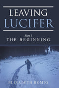 Leaving Lucifer: Part I The Beginning - Spiritual Poetry