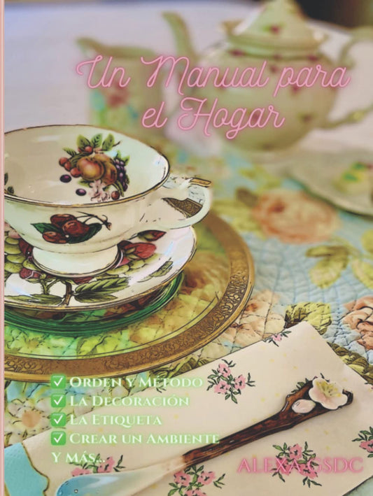 Un Manual para el Hogar: Orden y Metodo para Decorar
