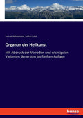 Organon der Heilkunst German Edition - Historical Homeopathy