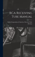 RCA Receiving Tube Manual: Essential Guide for Tube Enthusiasts