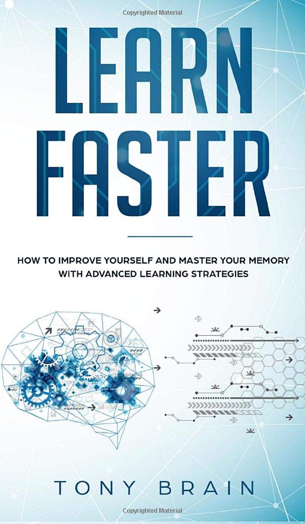 Learn Faster: Master Your Memory with Advanced Learning Strategies