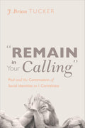 Remain in Your Calling: Paul and the Continuation of Social Identities