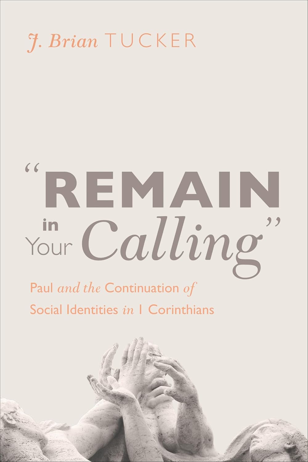 Remain in Your Calling: Paul and Social Identities in 1 Corinthians