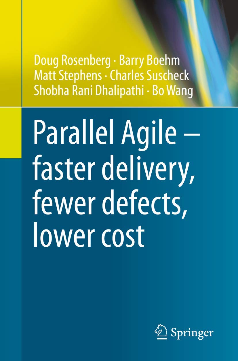 Parallel Agile for Faster Delivery, Fewer Defects, Lower Cost