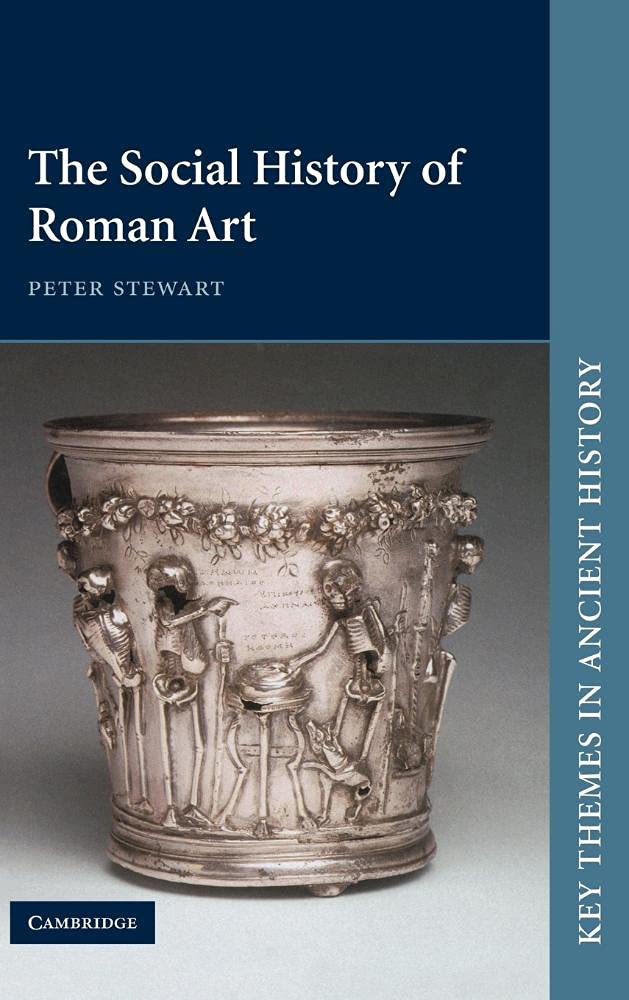 The Social History of Roman Art: Key Themes in Ancient History