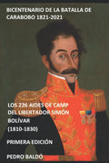 Los 226 Aide d' Camps del Libertador Simon Bolivar 1810-1830