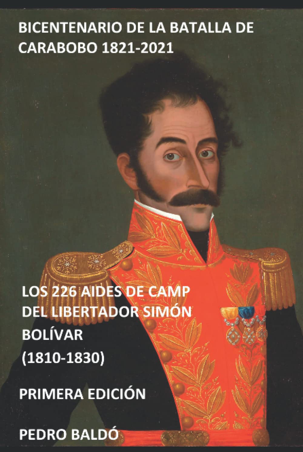 Los 226 Aide d' Camps del Libertador Simon Bolivar 1810-1830 Review