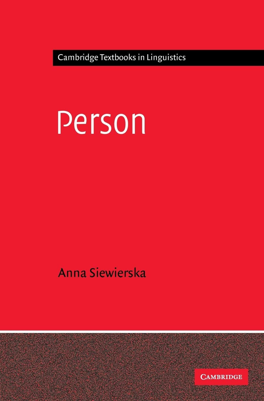 Person in Cambridge Textbooks in Linguistics by Anna Siewierska