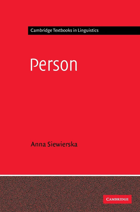 Person in Cambridge Textbooks in Linguistics by Anna Siewierska
