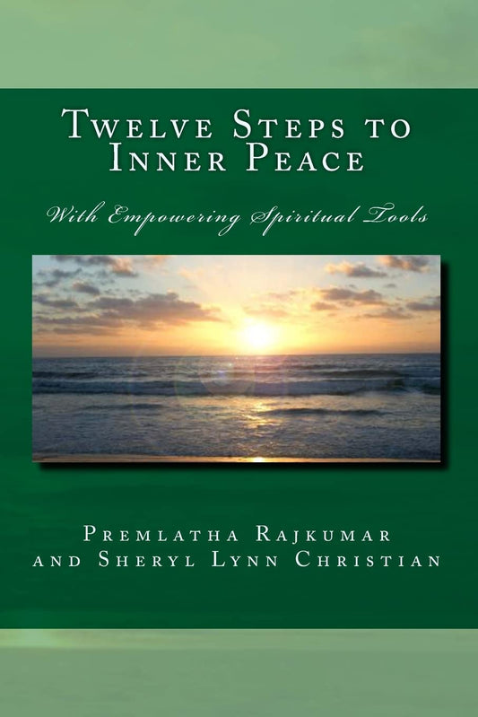 Twelve Steps to Inner Peace: Empowering Spiritual Tools Guide