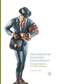 The Pursuit of Economic Development - Growing Good Jobs