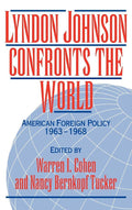 Lyndon Johnson's Approach to Global Affairs in the 1960s