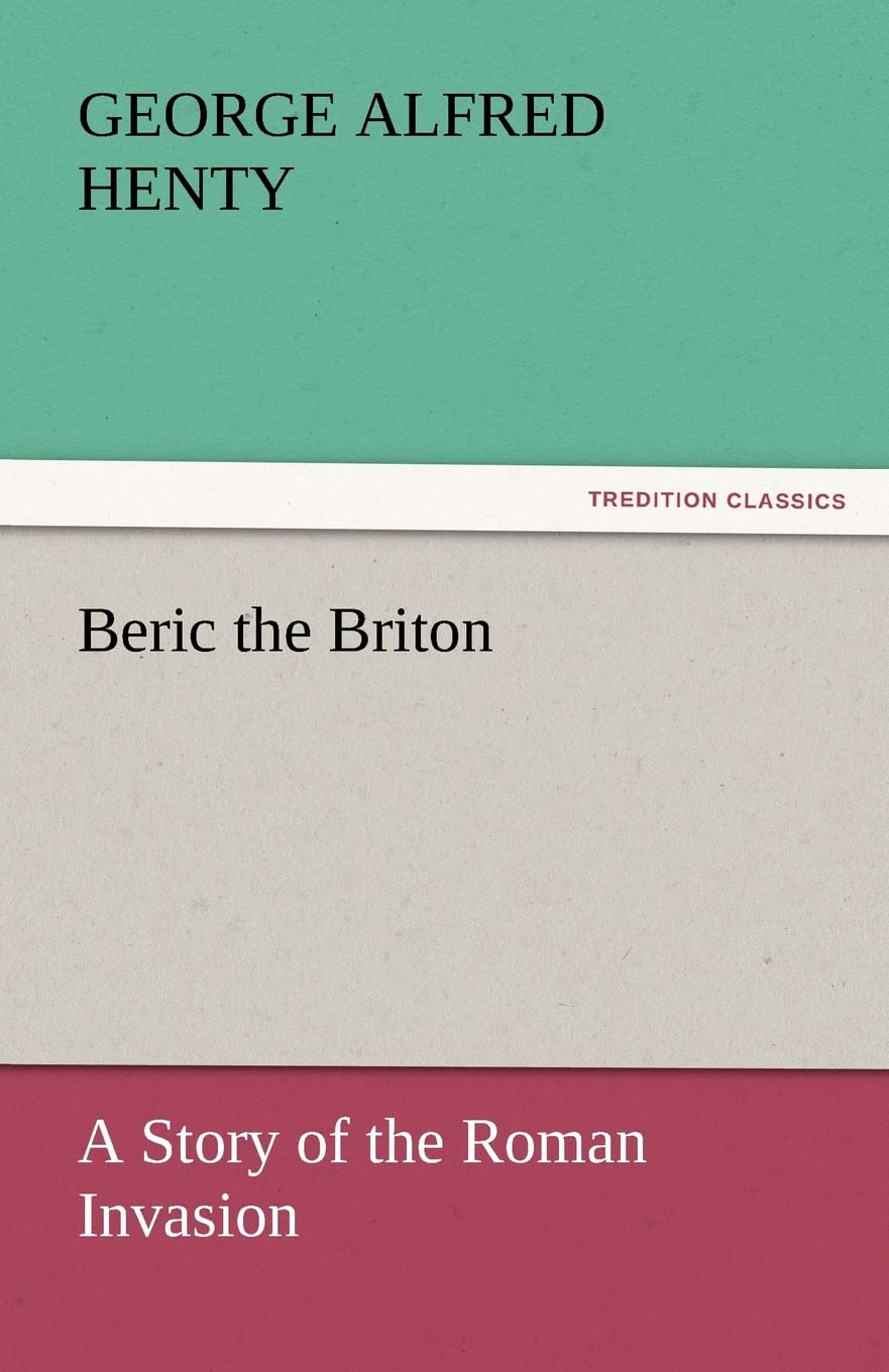 Beric the Briton: A Gripping Tale of Courage and Adventure