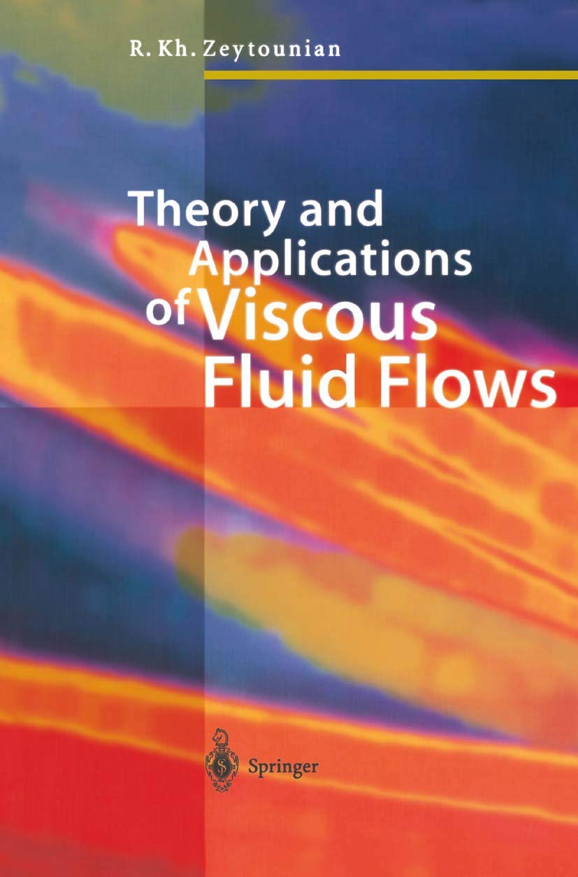 Theory and Applications of Viscous Fluid Flows Book Review