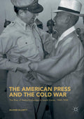 The American Press and the Cold War: A of Press, Power, and Korea