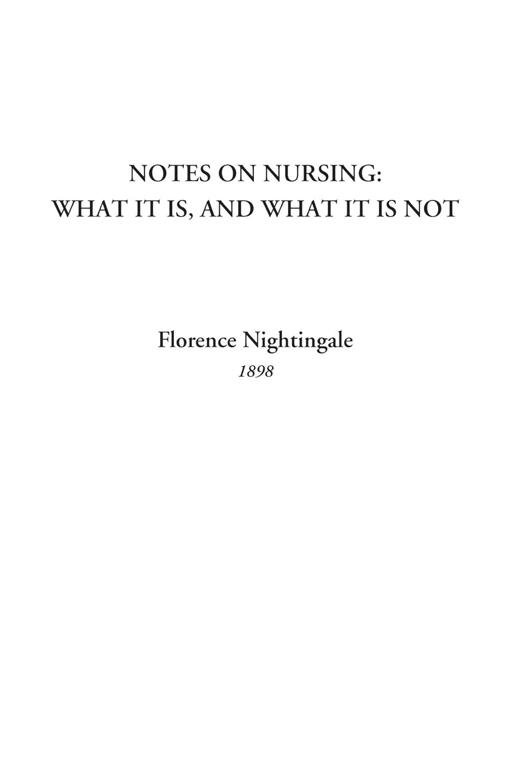 Notes on Nursing: What It Is, and What It Is Not Review