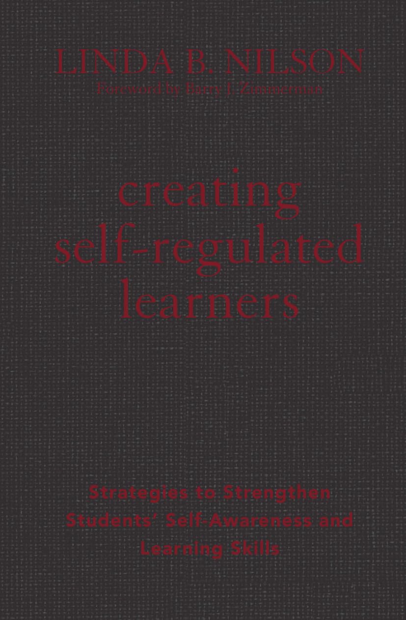 Creating Self-Regulated Learners: A Comprehensive Guide