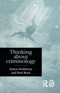 Thinking About Criminology - Clear Analysis of Theory and Research