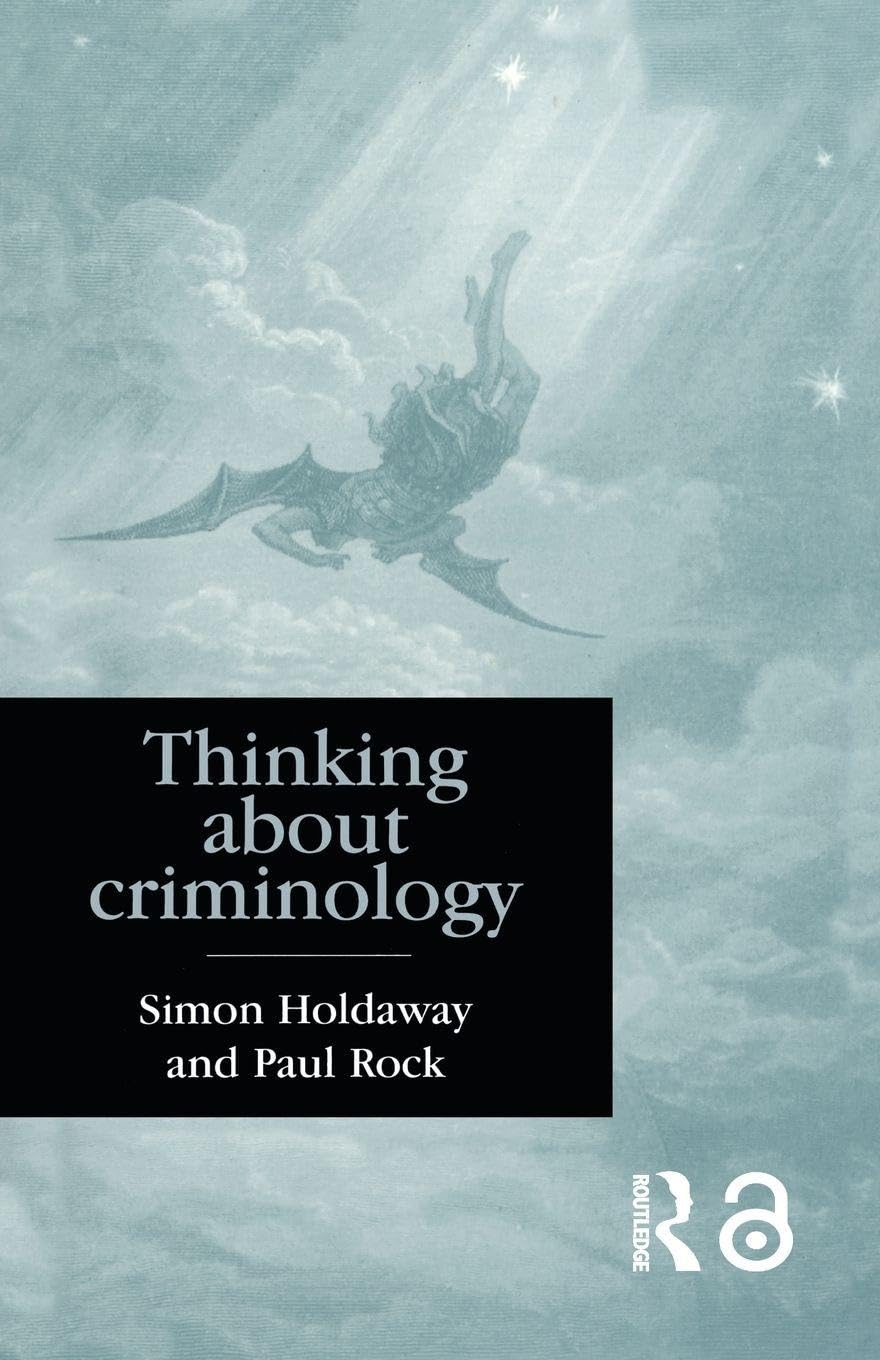Thinking About Criminology: A Comprehensive Guide to Crime
