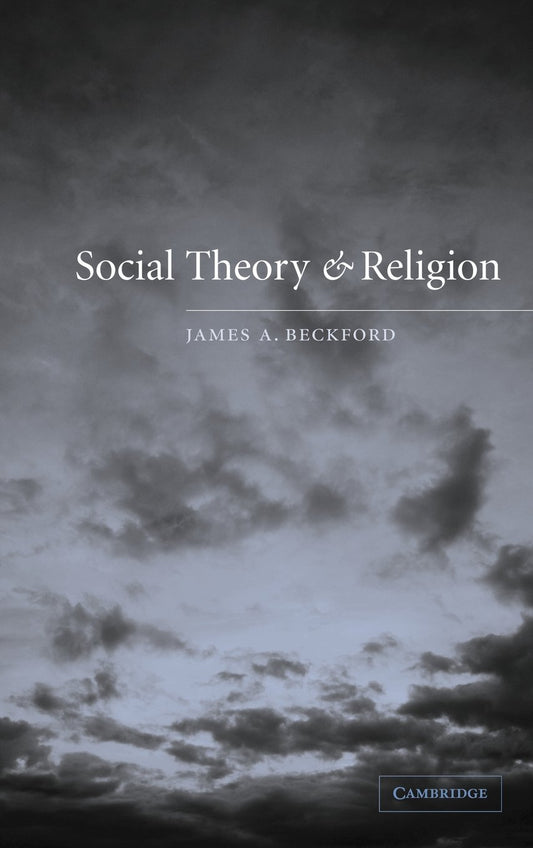 Social Theory and Religion: A Comprehensive Exploration