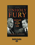 Unholy Fury: Whitlam and Nixon at War - Large Print