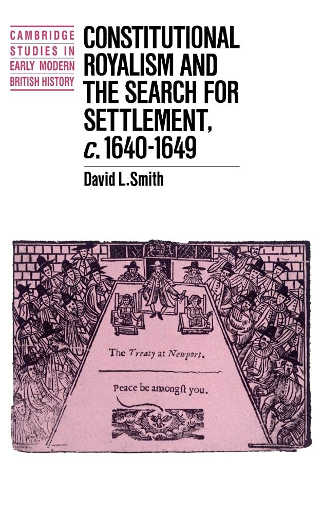 Constitutional Royalism and Settlement in Early Modern History