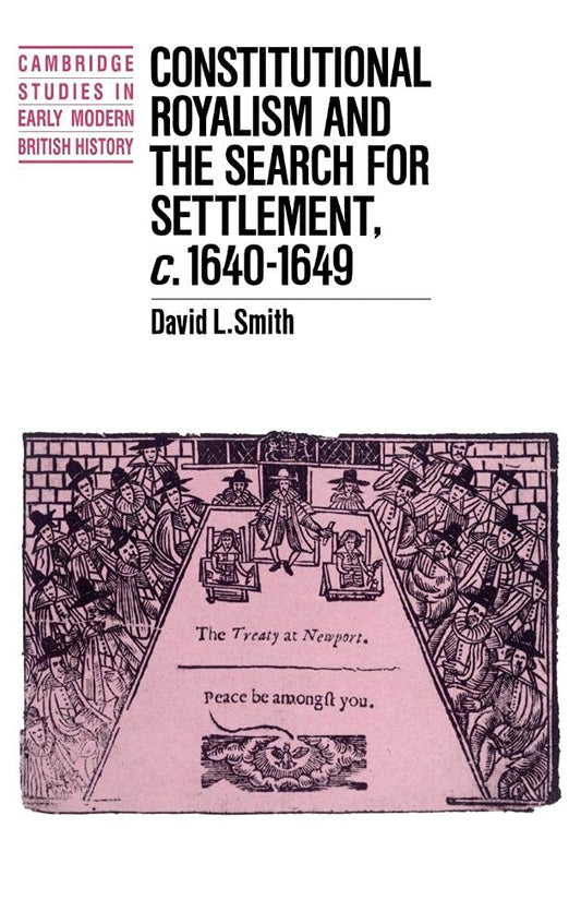 Constitutional Royalism and Settlement in Early Modern History