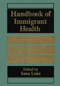 Handbook of Immigrant Health: Essential Resource for Care Providers