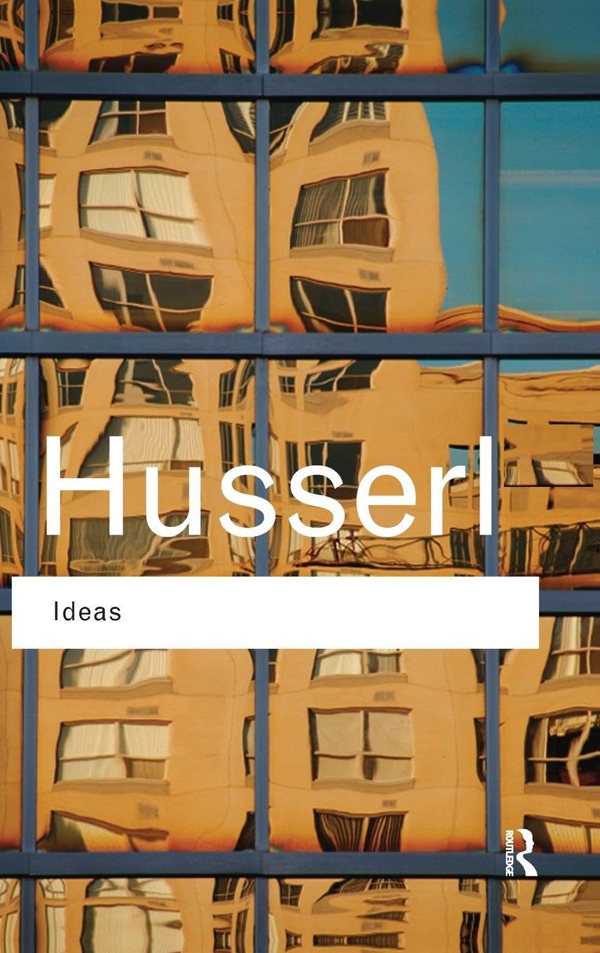 Ideas by Edmund Husserl - A Deep Dive into Phenomenology