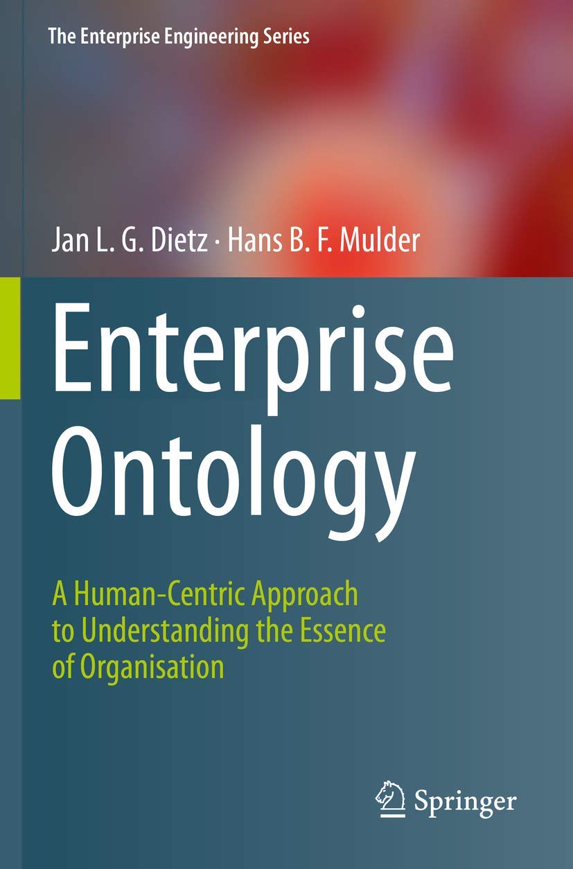 Enterprise Ontology: A Human-Centric View of Organizations