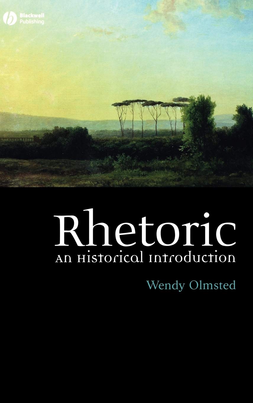 Rhetoric: An Historical Introduction by Wendy Olmsted Review