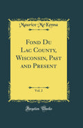 Fond Du Lac County, Wisconsin, Past and Present, Vol. 2 Review