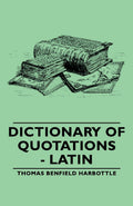 Dictionary of Quotations: Latin - Classic Reference for Students