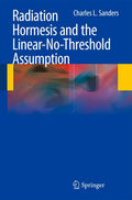 Radiation Hormesis and the Linear-No-Threshold Assumption - In-depth