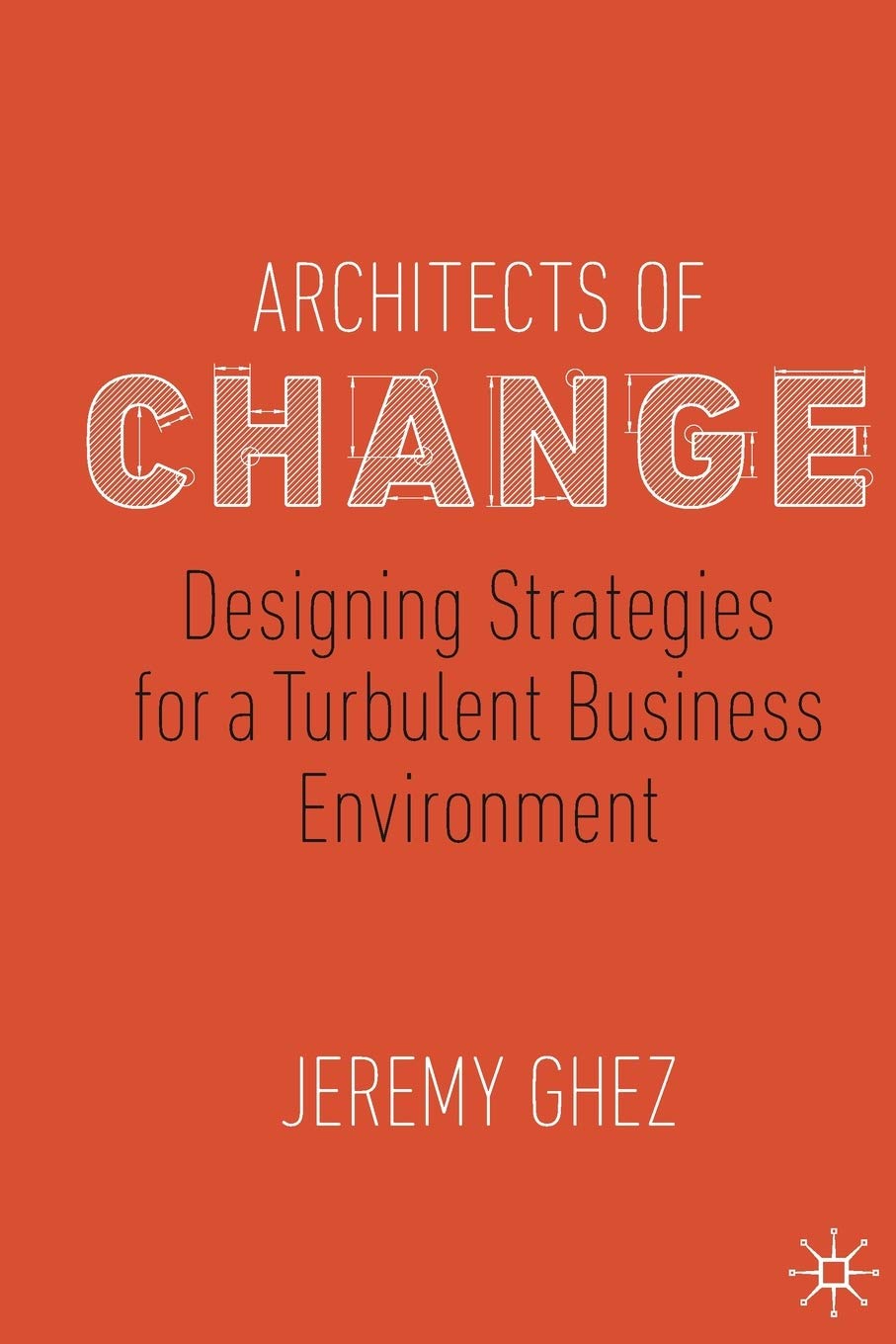 Architects of Change: Designing Strategies for Business Success